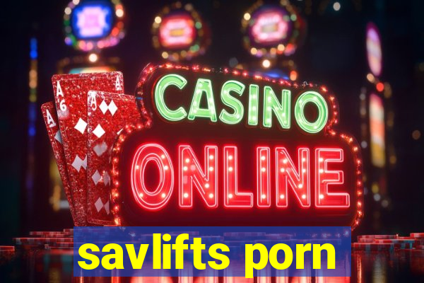 savlifts porn